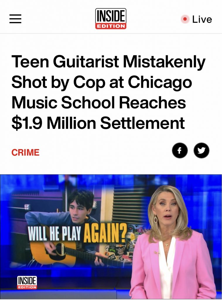 INSIDE EDITION: Teen Guitarist Mistakenly Shot by Cop at Chicago Music School Reaches $1.9 Million Settlement